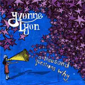 Yvonne Lyon - A Thousand Questions Why
