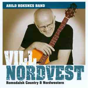 Arild Hoksnes Band - Vill Nordvest