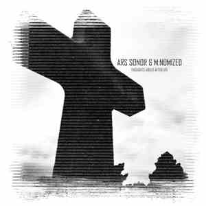 Ars Sonor & M.Nomized - Thoughts About Afterlife