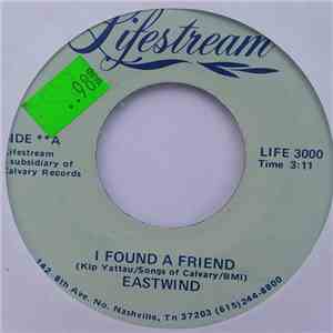 Eastwind  - I Found A Friend / It Didn't Matter