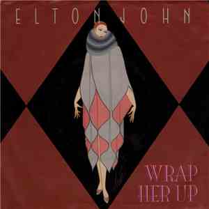 Elton John - Wrap Her Up / The Man Who Never Died
