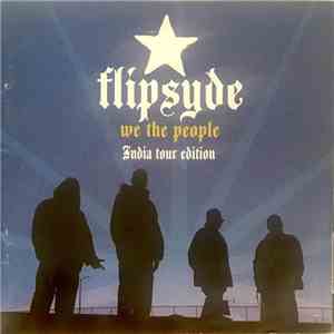 Flipsyde - We The People (India Tour Edition)