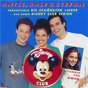 Gwen  - Antje, Ralf & Stefan Präsentieren Die Schönsten Lieder Aus Euren Disney Club Serien