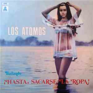 Los Atomos - Bailando ¡Hasta Sacarse La Ropa!