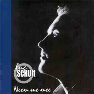 Luc Schuit - Neem Me Mee
