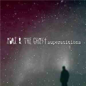 Mari & The Ghost - Superstitions