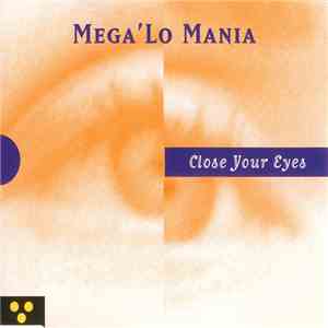 Mega'Lo Mania - Close Your Eyes