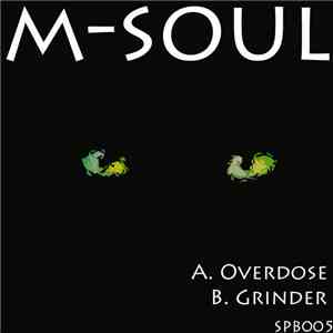 M-Soul - Overdose / Grinder