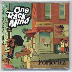 One Track Mind - Porkvitz