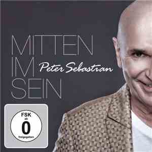 Peter Sebastian - Mitten Im Sein