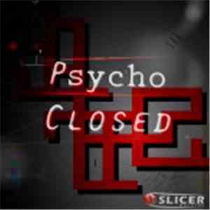 Psycho  - Closed