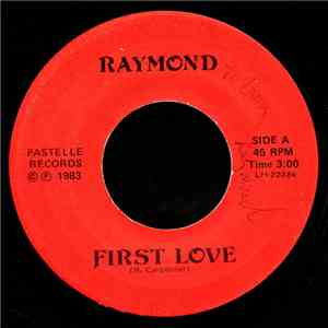 Raymond - First Love / Our Downtown
