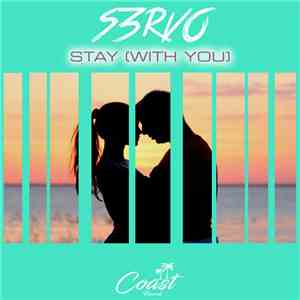 S3RVO Feat. True Steppers  - Stay (With You)