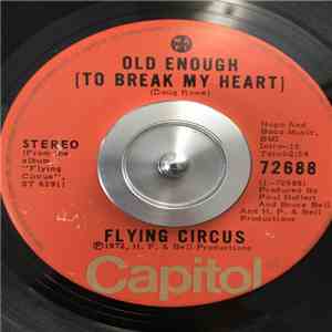 The Flying Circus - Old Enough (To Break My Heart)