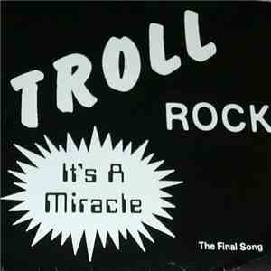 Trollrock - It's A Miracle