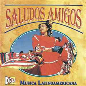 Unknown Artist - Saludos Amigos (Musica Latinoamericana)