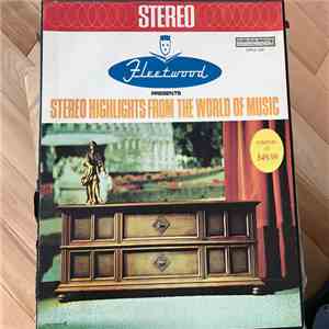 Various - Fleetwood Presents Stereo Highlights From The World Of Music