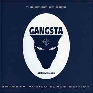 Various - The Origin Of Core - Gangsta Audiovisuals Edition