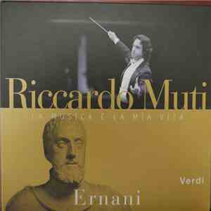 Verdi, Riccardo Muti, Orchestra Del Teatro Dell'Opera Di Roma, Coro Del Teatro Dell'opera di Roma - Ernani