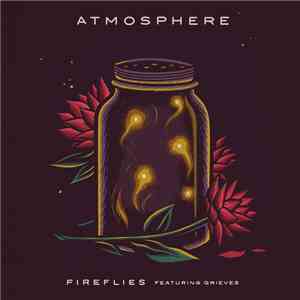 Atmosphere  Feat. Grieves - Fireflies