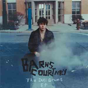 Barns Courtney - The Dull Drums EP