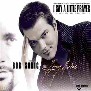 Bob Sonic Feat. Jimmy Marino - I Say A Little Prayer