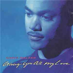Chris Walker - Giving You All My Love