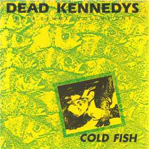 Dead Kennedys - Cold Fish
