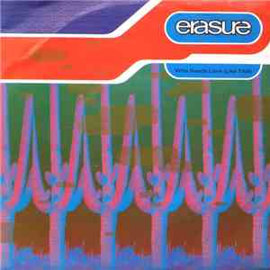 Erasure - Who Needs Love (Like That)