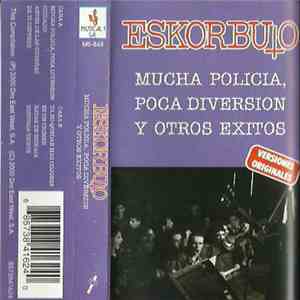 Eskorbuto - Mucha Policia, Poca Diversion y Otros Exitos