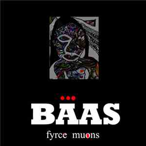 Fyrce Muons - Baas