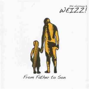 Itai Weissman, Weizz! - From Father To Son