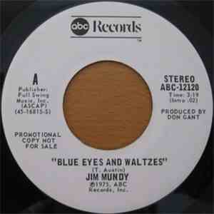 Jim Mundy - Blue Eyes And Waltzes / Holdin On