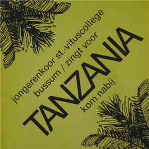 Jongerenkoor St. Vituscollege Bussum - Zingt Voor Tanzania - Kom Nabij
