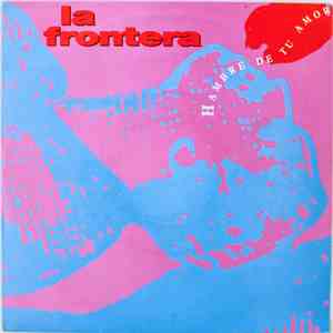 La Frontera - Hambre De Tu Amor