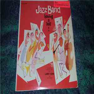 Larry Sonn And His Orchestra - Jazzband Having A Ball