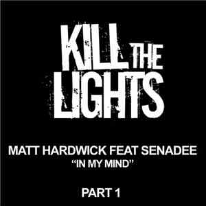 Matt Hardwick Feat Senadee - In My Mind (Part 1)