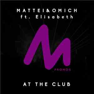 Mattei & Omich Feat. Elisabeth - At The Club