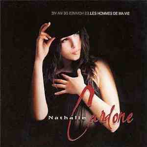 Nathalie Cardone - Les Hommes De Ma Vie