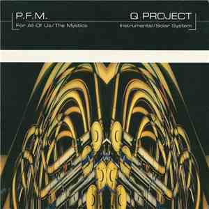 P.F.M. / Q Project - For All Of Us / The Mystics / Instrumental / Solar Sys ...