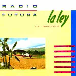 Radio Futura - La Ley Del Desierto / La Ley Del Mar