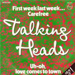 Talking Heads - First Week/Last Week... Carefree / Uh-oh, Love Comes To Tow ...