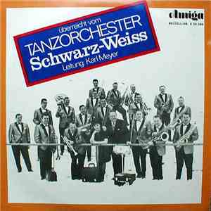Tanzorchester Schwarz-Weiss - Überreicht Vom Tanzorchester Schwarz-Weiss