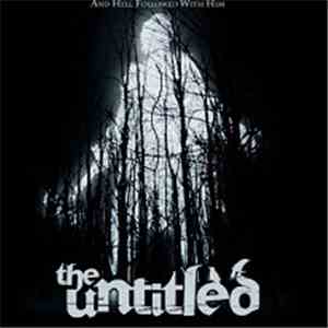 The Untitled - And Hell Followed With Him