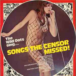 The Wild Oats  - The Wild Oats Sing... Songs The Censor Missed!