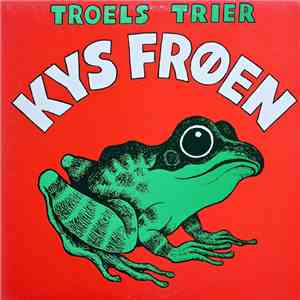 Troels Trier - Kys Frøen