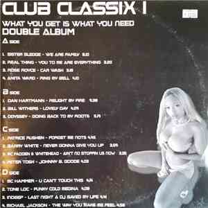 Various - Club Classix I - What You Get Is What You Need
