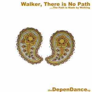 Walker, There Is No Path - The DepenDance EP