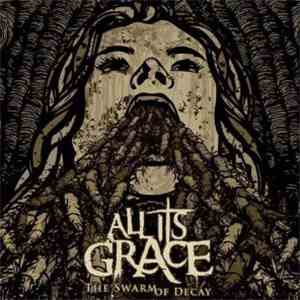 All Its Grace - The Swarm of Decay