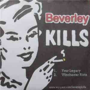 Beverley Kills - Your Legacy / Winchester Riots